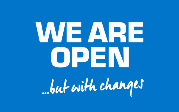 We are open, but with changes